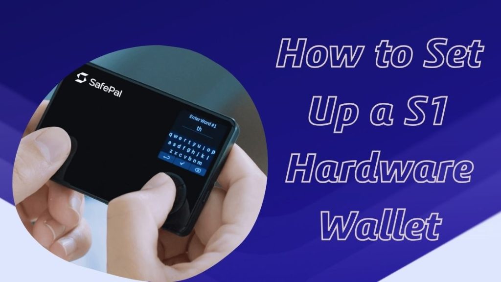 How to Set Up a S1 Hardware Wallet