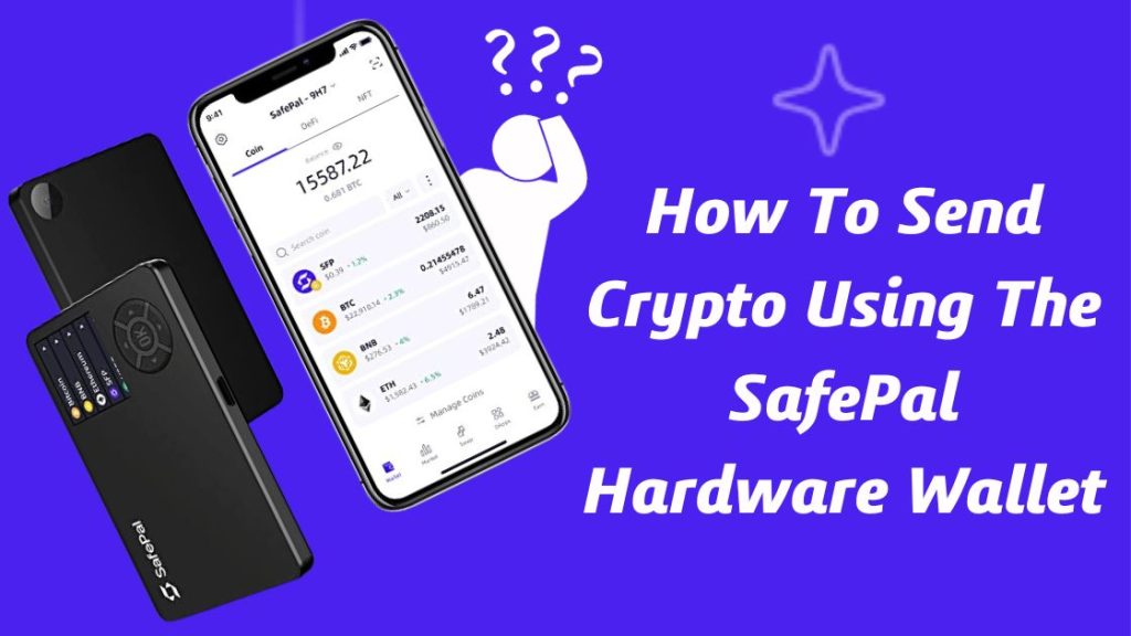 Send Crypto Using The SafePal Hardware Wallet