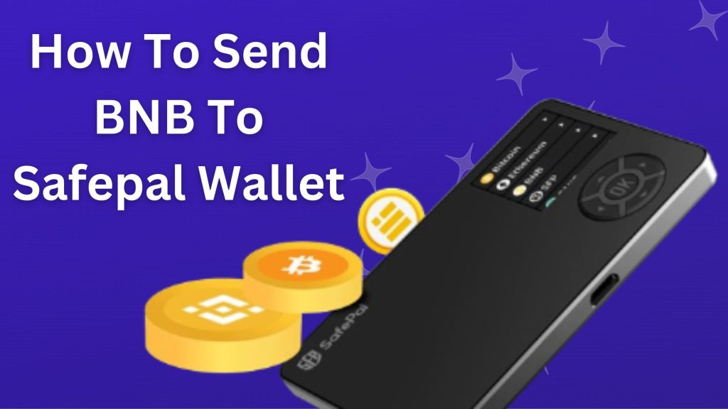 How To Send BNB To Safepal Wallet