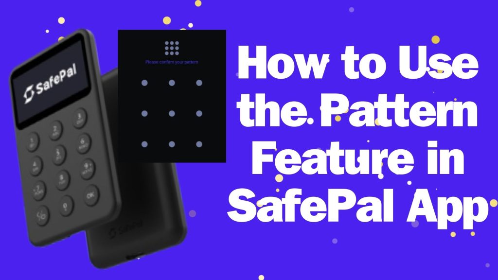 How to Use the Pattern Feature in SafePal App