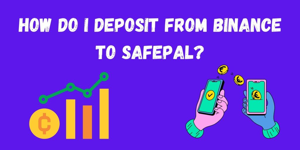 How Do I Deposit from Binance to SafePal?