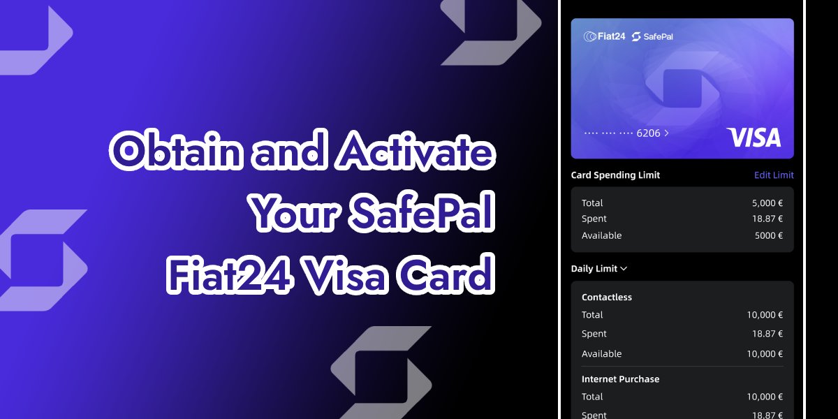 Obtain and Activate Your SafePal Fiat24 Visa Card