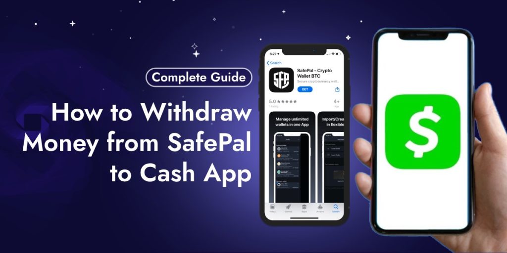 How to Withdraw Money from SafePal to Cash App