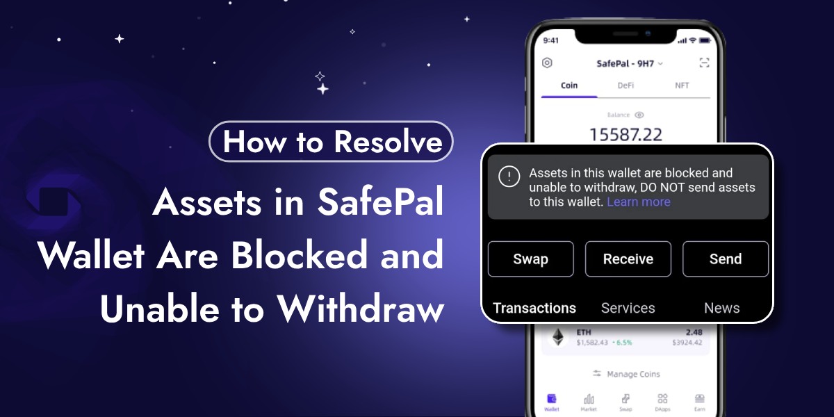 Assets in SafePal Wallet Are Blocked and Unable to Withdraw